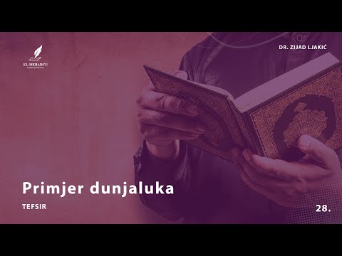 PRIMJER DUNJALUKA - Tefsir #28 - dr. Zijad Ljakić