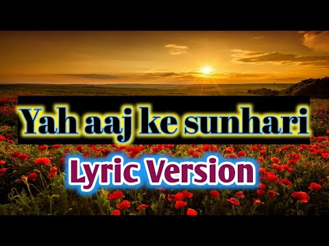 Ye aaj ki sunhari Lyrics – Hindi Gospel Song.(SYNOD MISSION CHOIR)