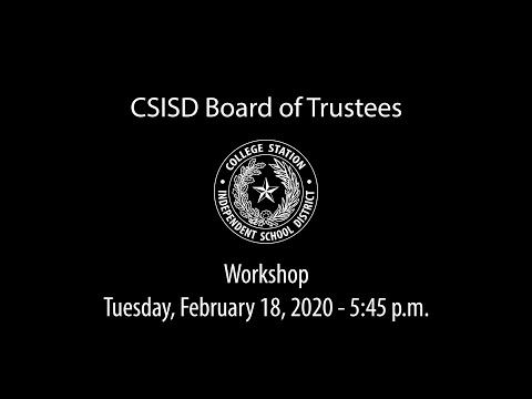 CSISD Board Meeting 2/18/2020 - Workshop
