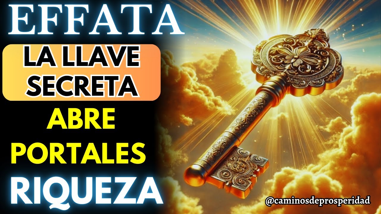 🌟THE SECRET KEY "EFFATA" THAT OPENS ALL DOORS TO IMMEDIATE WEALTH IN YOUR LIFE💰