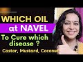 Nabhi Puran Which Oil To Apply In Which Disease Joint Pain Skin Hair Hormones Digestion Etc