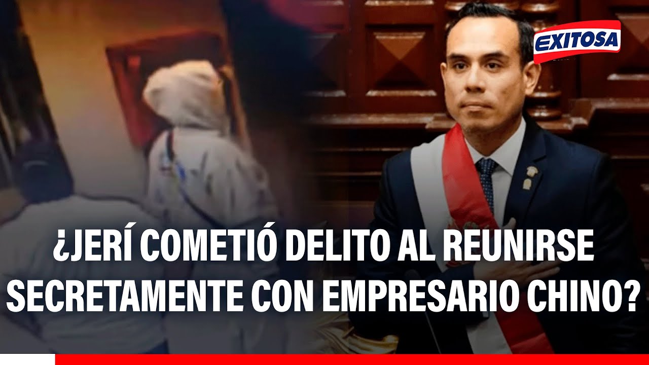 🔴🔵 José Jerí tuvo una reunión secreta con un empresario chino: ¿Habrían implicancias legales?