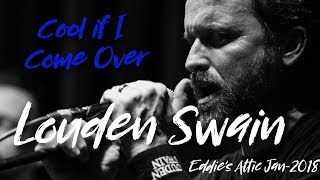 Louden Swain / Cool if I Come Over
