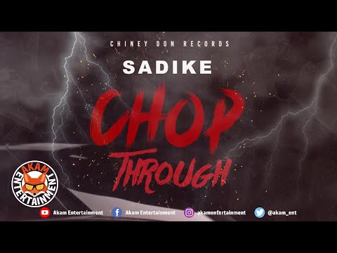 Sadike - Chop Through - December 2019