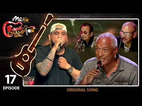 EPISODE 17 || BAND CHAMPION NEPAL || 16 APRIL 2022
