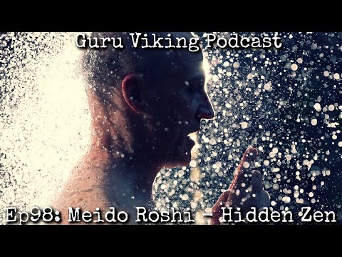 Ep98: Hidden Zen - Meido Roshi