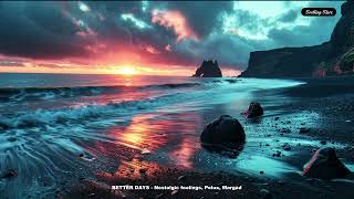 Better Days - Nostalgic feelings &amp; Polux (ft. Margad)