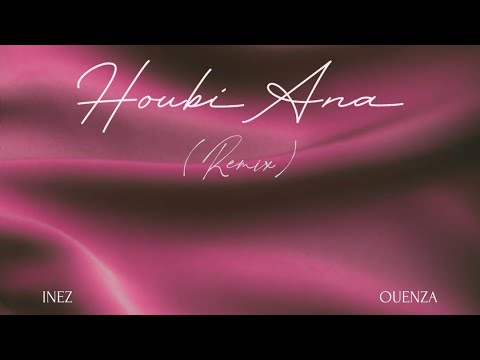 Houbi Ana - OUENZA Remix @inezatili [Official Audio]