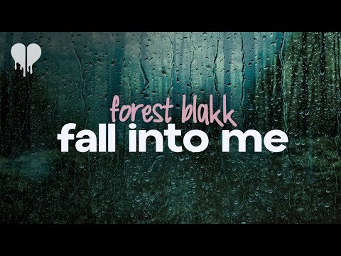 forest blakk - fall into me (lyrics)