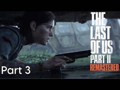 The Last Of Us Part 2 Remastered Walkthrough Part 3
