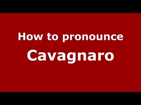 How to Pronounce Cavagnaro - PronounceNames.com