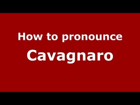 How to pronounce Cavagnaro