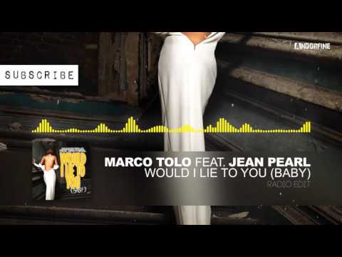 Marco Tolo feat. Jean Pearl - Would I Lie to You (Baby) (Radio Edit)
