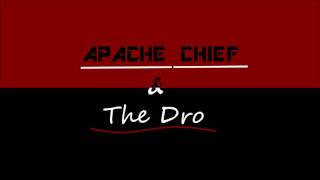 Magic Apache Chief Feat. The Dro