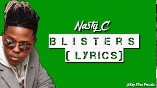 Nasty C - Blisters(Lyrics)