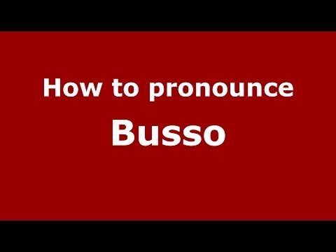 How to pronounce Busso (Italian/Italy) - PronounceNames.com