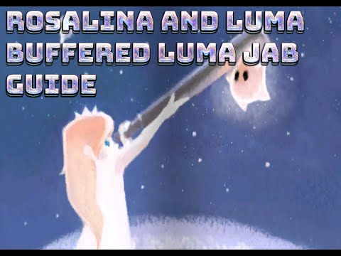 Rosalina and luma, buffered luma jab guide and combos