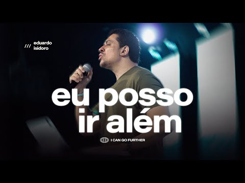 EU POSSO IR ALÉM com Pr. Eduardo Isidoro