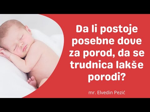 Da li postoje posebne dove za porod, da se trudnica lakše porodi? - mr. Elvedin Pezić
