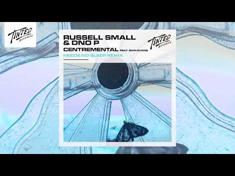 Russell Small & DNO P - Centremental Feat. Sian Evans (Needs No Sleep Remix)