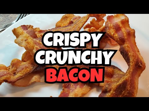 Crispy Crunchy Bacon