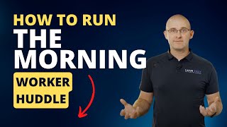 How to run a daily morning worker huddle on a construction site