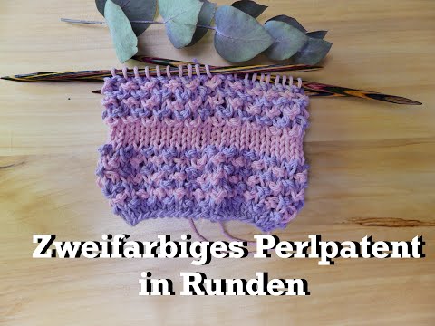 Zweifarbiges Perlpatent in Runden stricken, einfach und süß