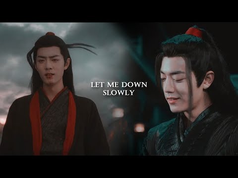 𝘭𝘦𝘵 𝘮𝘦 𝘥𝘰𝘸𝘯 𝘴𝘭𝘰𝘸𝘭𝘺 || wei wuxian 陈情令