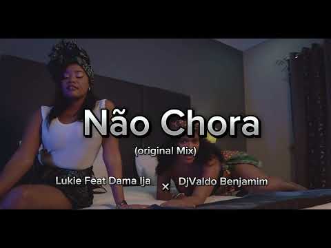 Lukie Feat Dama Ija × DjValdo Benjamim Não Chora (Original Mix)#2024