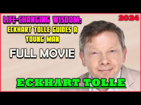 Life-Changing Wisdom: Eckhart Tolle Guides a Young Man - Full Movie | Eckhart Tolle