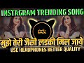 Mujhe Tere Jaisi Ladki Mil Jaye To Insta Viral Udit Narayan Pad Mix DJ Avi Tuljapur