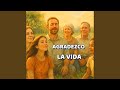 Agradezco la vida