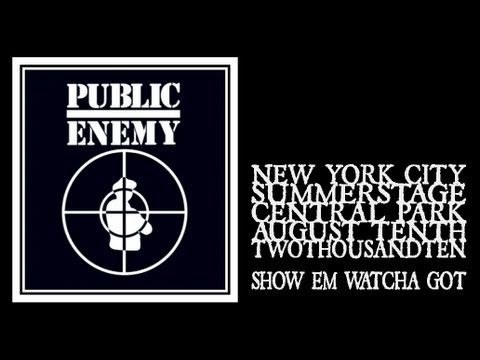 Public Enemy - Show Em Watcha Got (Central Park Summerstage 2010)