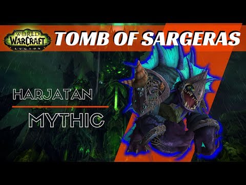 Tomb of Sargeras - Harjatan, Mythic
