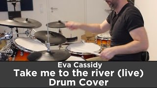 Eva Cassidy - Take me to the river (live) - Drum Cover (Custom &amp; Vintage SDX) #76