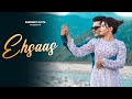 Ehsaas Sampreet Dutta Romantic Video Romantic Song Love Song Hindi Romantic Song Romance