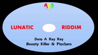 Bounty Killer &amp; Pinchers-Dem A Ray Ray 1998 (Stone Love Movements)