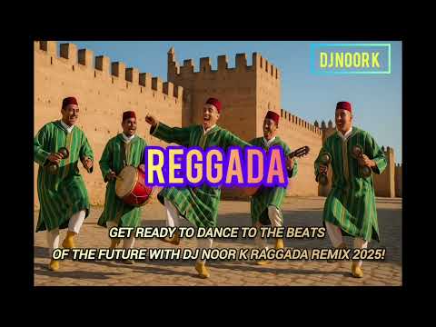 Dj Noor k - Reggada ( Remix 2025 ) #dj #music #remix #love #afrohouse #arabicmusic