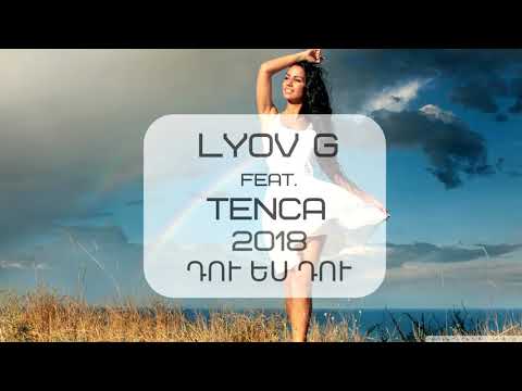 Lyov G feat. Tenca - Du es du