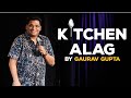 KITCHEN ALAG CROWD WORK COMEDY BY GAURAV GUPTA