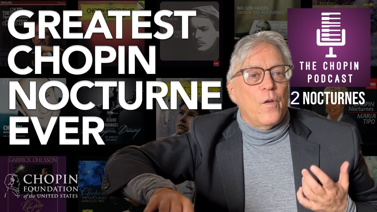The Consensus Best Chopin Nocturne Ever Recorded | Ep. 2 The Chopin Podcast