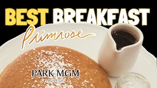 Park MGM Primrose: The BEST FREE Breakfast in Las Vegas!