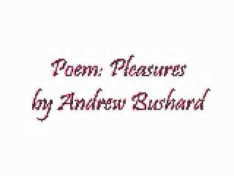 Pleasures: A Poem by Andrew Bushard
