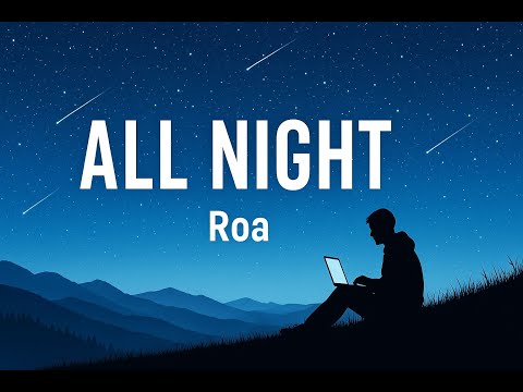 Roa - All Night 🎧❤❤️💙🎧