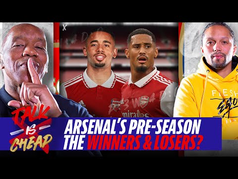 Arsenal's Pre-Season - The Winners & Losers? | Talk Is Cheap