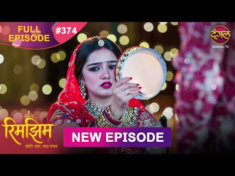 Rimjhim - Choti Umar Bada Safar | Full Episode 374 | 24 Oct 2026 | Full HD #Newepisode | Dangal TV