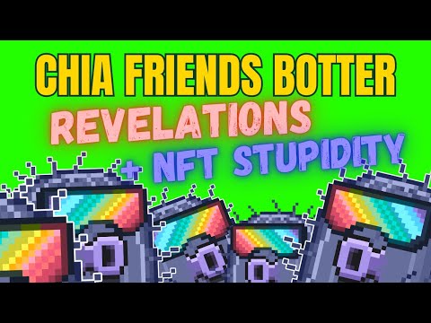 , title : 'Chia Friends NFT Botter 🌱 NFT STUPIDITY + Shocking XCH Revelations (AM I THE BOTTER?!) 🤖👀'