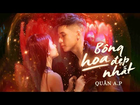 , title : 'QUÂN A.P | BÔNG HOA ĐẸP NHẤT | OFFICIAL MUSIC VIDEO'