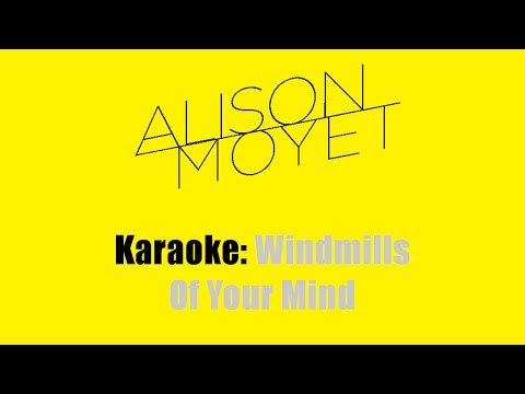 Karaoke: Alison Moyet / The Windmills Of Your Mind