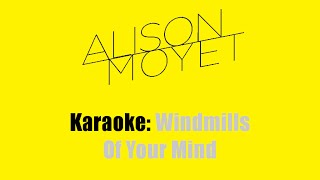 Karaoke: Alison Moyet / The Windmills Of Your Mind